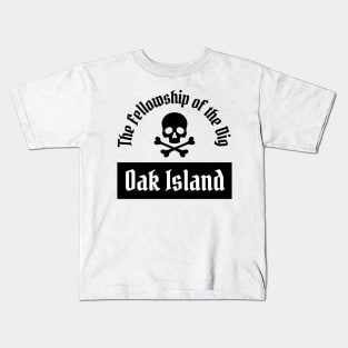 Oak Island - Fellowship of the Dig Kids T-Shirt